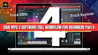 AKAI MPC 2 SOFTWARE FULL WORKFLOW FOR BEGINNERS Part 4 Track Editing & Track Explode