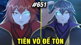 Tiên Võ Đế Tôn Chap 651  Review Phim Truyện Tranh Hay  Lệ Phi Vũ