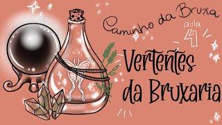 CAMINHO DA BRUXA aula 4 - vertentes da bruxaria