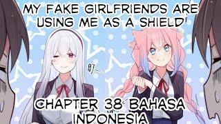My Fake Girlfriends Are Using Me As A Shield chapter 38 bahasa indonesia
