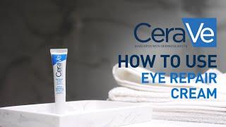 How to use Eye Repair Cream?  CeraVe Benelux