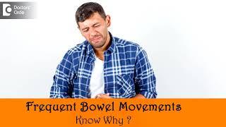 Frequent bowel movements  Frequent Poop  When to see a doctor?-Dr. Rajasekhar M R Doctors Circle