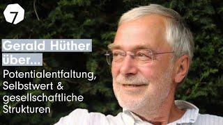 Gerald Hüther Potentialentfaltung ist ein natürlicher Prozess den wir selbst blockieren.