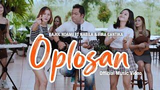 Bajol Ndanu Ft. Fira Cantika & Nabila - Oplosan Official Music Video