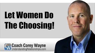 Let Women Do The Choosing