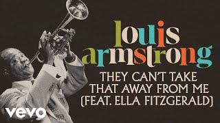 Ella Fitzgerald Louis Armstrong - They Cant Take That Away From Me Audio