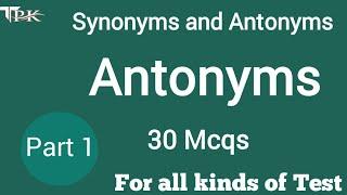 Most important Antonyms 30 words  Antonyms mcqs in English with answers  NTS PTS OTS CTS CSS