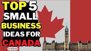  5 Small Business Ideas in Canada 2023  Profitable Business Ideas for Canada 2022-2023