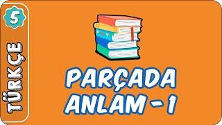 Parçada Anlam-1 KonuBaşlık Ana Duygu Ana Düşünce   5. Sınıf Türkçe evokul Kampı