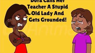 Dora Calls Her Teacher A Stupid Old Lady