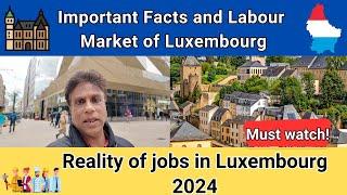 Important Facts and Labor Market of Luxembourg   reality of jobs in Luxembourg 2024  Must Watch