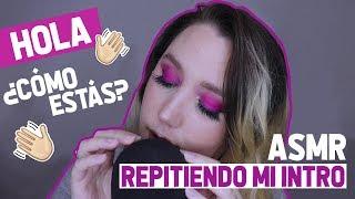 ASMR ARGENTINA - Inaudible - Repitiendo mi intro - sonidos con las manos