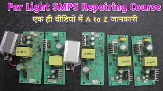 DJ Par Light SMPS Repairing Full Course with hidden tips