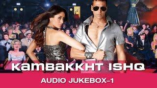 Kambakkht Ishq  Jukebox  Full songs  Akshay Kumar & Kareena Kapoor