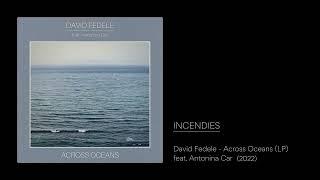 David Fedele - Incendies from ACROSS OCEANS - feat. Antonina Car