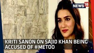 Rajeev Masand Talks To Kriti Sanon About Sajid Khan Being Accused In #metoo Movement