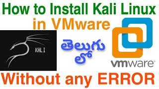 2021  How To Install Kali Linux On VMware - Complete Guide  In telugu