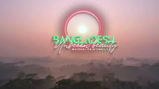 Unseen Beauty I Bangladesh I 4K #BeautifulBangladesh