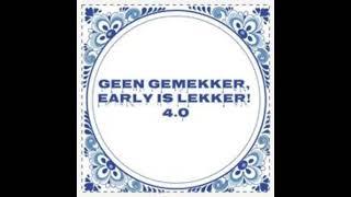 Geen gemekker Early is lekker 4.0