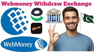 How to withdraw webmoney  webmoney to jazz cash transfer  webmoney to easy paisa transfer