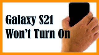 How To Fix A Samsung Galaxy S21 That Won’t Turn On