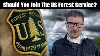 Should You Join The US FOREST SERVICE?