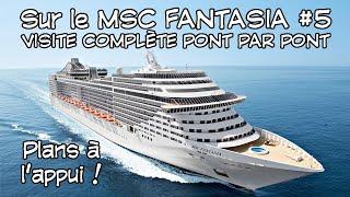 En croisière sur le MSC Fantasia #05  Visite complète du paquebot pont par pont plans à lappui