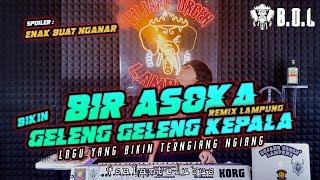 BIR ASOKA BIKIN GELENG GELENG KEPALA X MELODI OLD REMIX LAMPUNG  BUJANG ORGEN LAMPUNG 2023