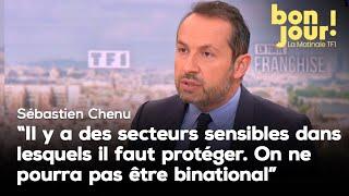 Il y a des secteurs sensibles dans lesquels il faut protéger on ne pourra pas être binational