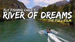 Fly Fishing Chiles RIVER OF DREAMS - the FULL FILM - Fly Fishing Brown Trout - Magic Waters Lodge