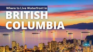 Best Waterfront Cities in British Columbia - Canada Moves You