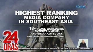 GMA Network kinilala bilang highest ranking media company sa Southeast Asia nitong Mayo  24 Oras