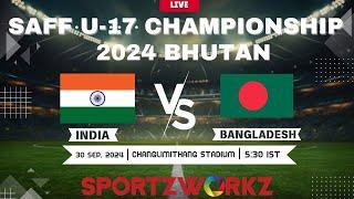 INDIA VS BANGLADESH  FINAL  SAFF U-17 Men’s Championship 2024 BHUTAN