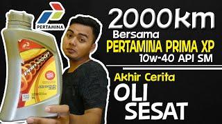 2000km Bersama Oli Pertamina Prima XP 10w-40 API SM  Akhir Cerita