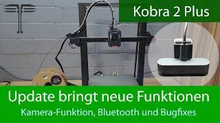 Anycubic Kobra 2 PlusMaxPro - Update bringt Kamera Funktion Bluetooth und weitere Bugfixes