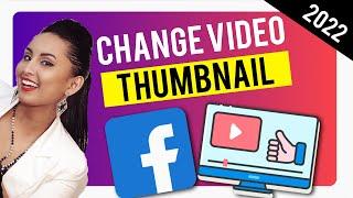 How to Change a Facebook Video Thumbnail  2022 NEW