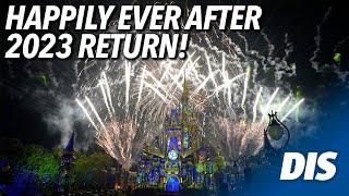 Happily Ever After Fireworks Return 2023 at Magic Kingdom