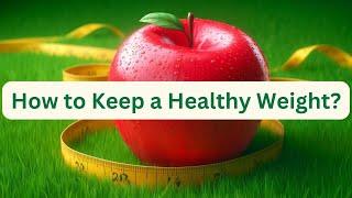 Top 5 Ways to Maintain a Healthy Weight #weightmanagement