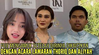 FUJI MENGAMUK SETELAH DIRINYA DIKAIT2KAN DENGAN ACARA LAMARAN THORIQ DAN ALIYAH