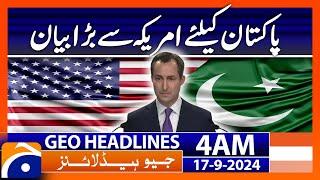 Big Statement from America for Pakistan  Geo News 4 AM Headlines  September 17 2024