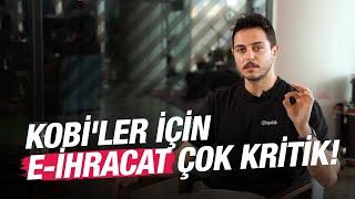 KOBİler İçin E-ihracat Çok Kritik  Kısa ve Öz 233 x Kolay Değil 