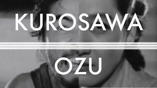 Kurosawa and Ozu Two Faces of Japanese Cinema