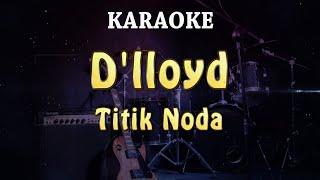 KARAOKE  Dlloyd - Titik Noda