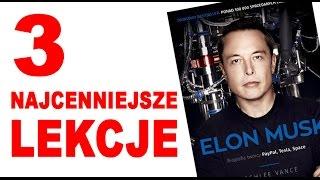 Elon Musk - 3 najcenniejsze lekcje