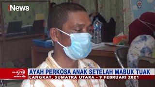 Mabuk Tuak Ayah Perkosa Anak Kandung - Realita 2403