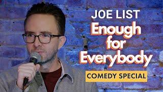 Joe List Enough For Everybody - FULL SPECIAL