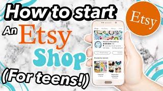 How to start an Etsy shop for teens  Beginner Etsy guide