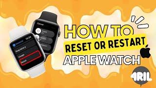 How to Reset or Restart an Apple Watch Easily