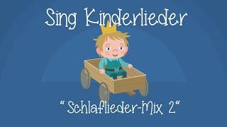 Schlaflieder-Mix 2 - Die schönsten Schlaflieder  Schlaflieder zum Mitsingen  Sing Kinderlieder