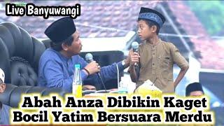 BOCIL YATIM BANYUWANGI BERSUARA MERDU BIKIN ABAH ANZA TRENYUH.